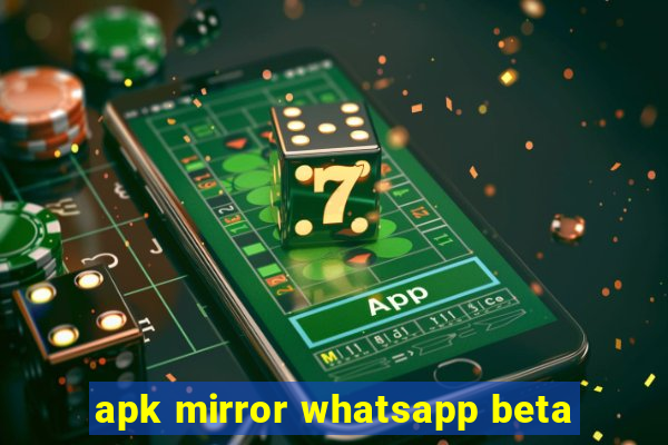 apk mirror whatsapp beta